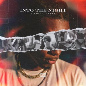 Elliott Trent的专辑Into the Night (Explicit)