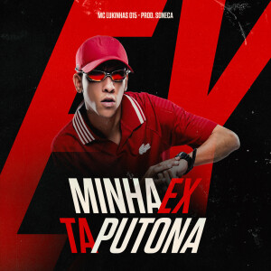MINHA EX TA PUTONA dari 