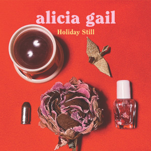 ดาวน์โหลดและฟังเพลง Holiday Still พร้อมเนื้อเพลงจาก Alicia Gail