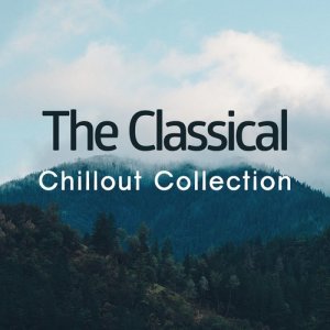 Classical Chillout Radio的專輯The Classical Chillout Collection