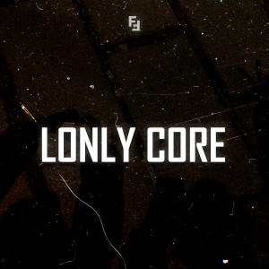Album Lonly core from FOXYOFF