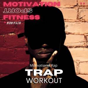 NowPain的專輯Trap Workout (Motivational Rap)