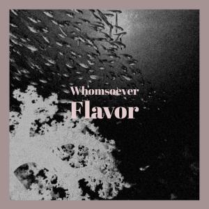 Various的专辑Whomsoever Flavor