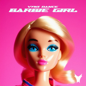 Dengarkan lagu Barbie Girl nyanyian Vynx Dance dengan lirik