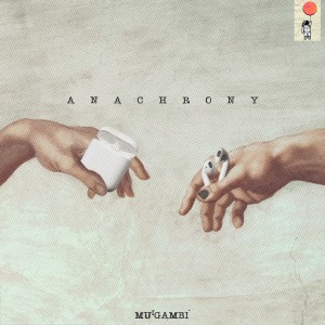 收听Mu'gambi的Anachrony歌词歌曲