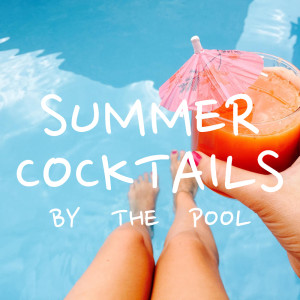 Summer Cocktails By The Pool dari Various Artists