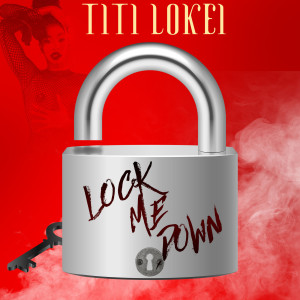 Listen to Lock Me Down song with lyrics from Titi LoKei