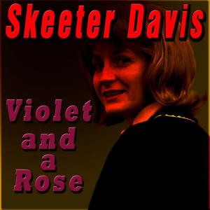 อัลบัม Violet and a Rose ศิลปิน Skeeter Davis