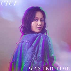 Listen to Wasted Time song with lyrics from Ci Ci