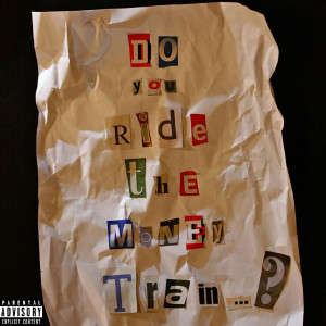 ดาวน์โหลดและฟังเพลง Do You Ride the Money Train? (Explicit) พร้อมเนื้อเพลงจาก $wavii