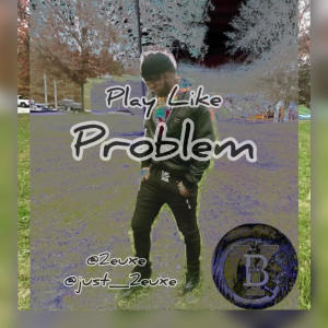 Album Play like problems (Explicit) oleh Just_2euxe
