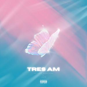 Arturo Moncada的專輯Tres am (feat. LNFR)