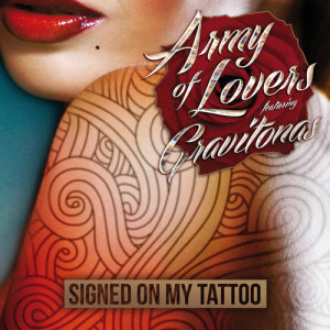 收聽Army Of Lovers的Signed On My Tattoo歌詞歌曲