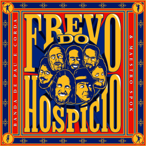 Banda De Pau E Corda的專輯Frevo do Hospício