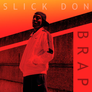 Listen to Brap (Explicit) song with lyrics from Slick Don