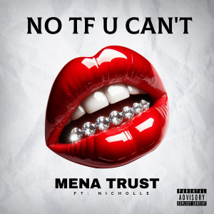 Album No Tf U Can't (Explicit) from Mena Trust