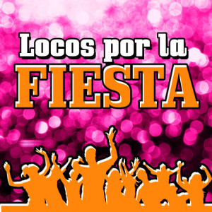 The Party Band的專輯Locos por la Fiesta