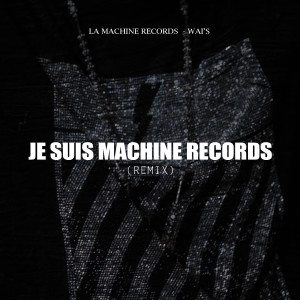 Album Je suis Machine Records (Remix) from La Machine Records