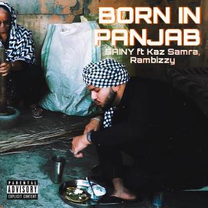 收聽SAINY.的BORN IN PANJAB (feat. Kaz Samra & Rambizzy)歌詞歌曲