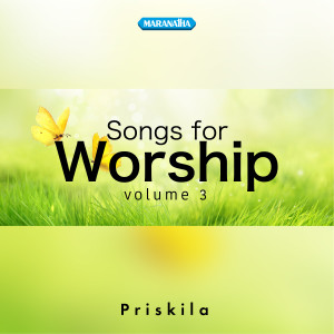 Album Songs For Worship, Vol. 3 from Priskila