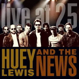 อัลบัม Live At 25 ศิลปิน Huey Lewis and The News