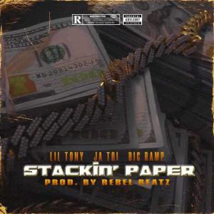 Lil Tony的專輯Stackin' Paper (feat. Ja'Toi & Big Ramp) [Explicit]