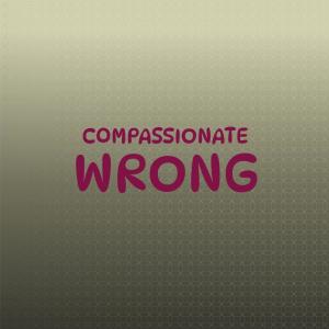 อัลบัม Compassionate Wrong ศิลปิน Various