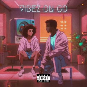 Dengarkan Vibez On Go (Explicit) lagu dari DAN~e~p dengan lirik