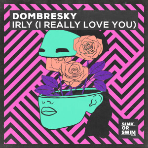 Dombresky的專輯IRLY (I Really Love You)