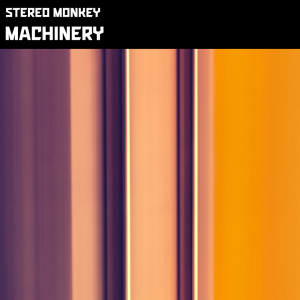 Album Machinery from Stereo Monkey