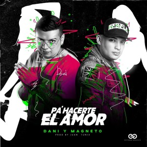 Album Pa' Hacerte el Amor oleh Dani y Magneto