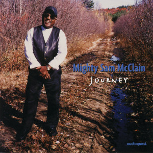 Mighty sam mcclain的专辑Journey