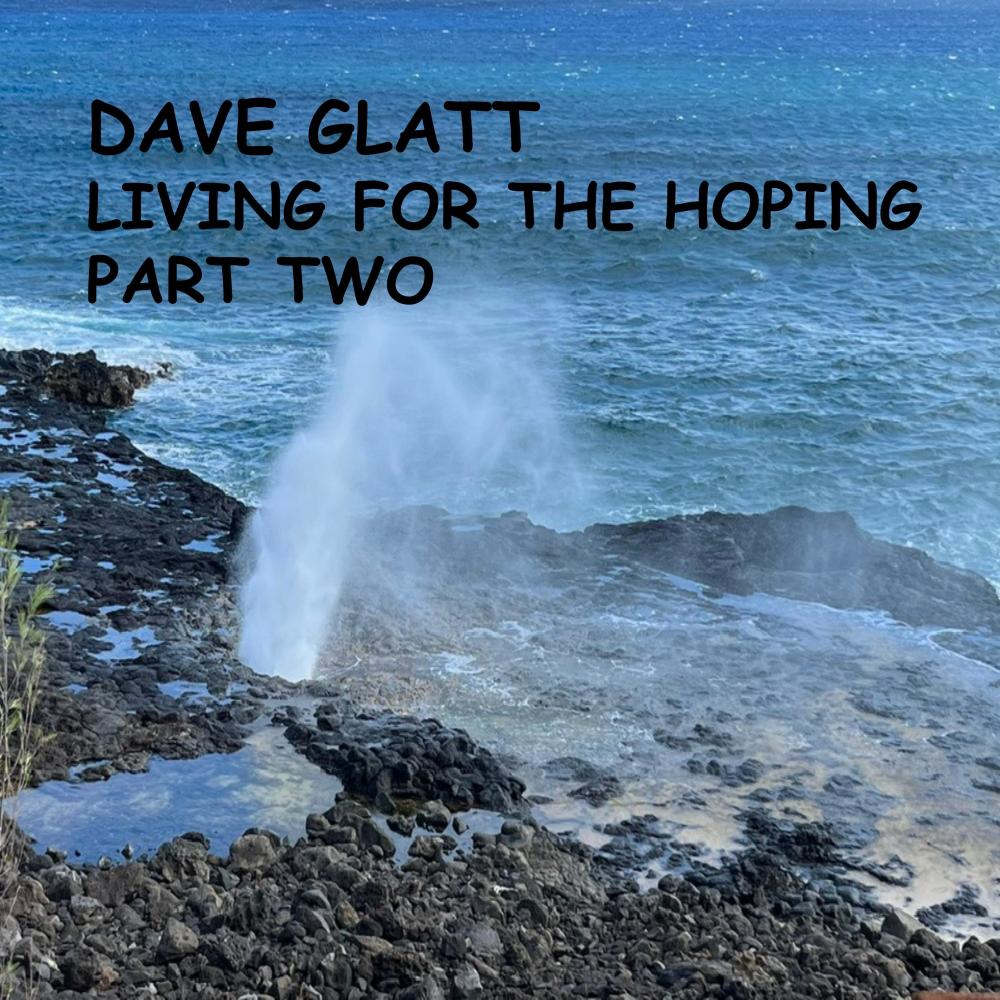 LIVING FOR THE HOPING PART TWO (feat. Mark E. Glatt & Daisy Lady)