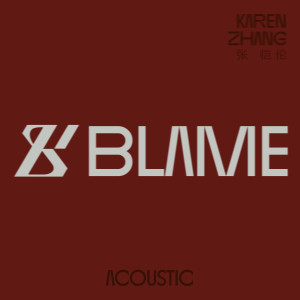 Listen to Blame (Acoustic) song with lyrics from 张铠麟