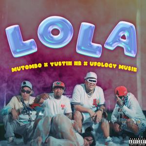 收聽Mutombo Music的LOLA (feat. Yustin NR & Ufology Musik) (Explicit)歌詞歌曲