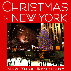 อัลบัม Christmas in New York - Celebrate the Season ศิลปิน New York Symphony Orchestra