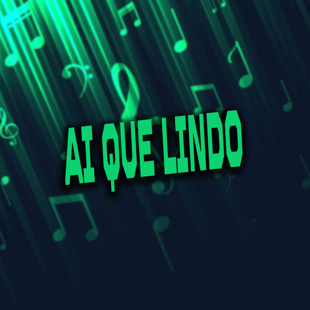Ai Que Lindo