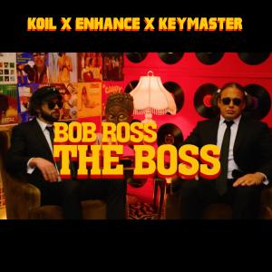 Bob Ross The Boss dari KOIL