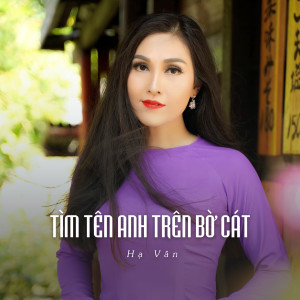 Listen to Tìm Tên Anh Trên Bờ Cát (Ytmix) song with lyrics from Hà Vân
