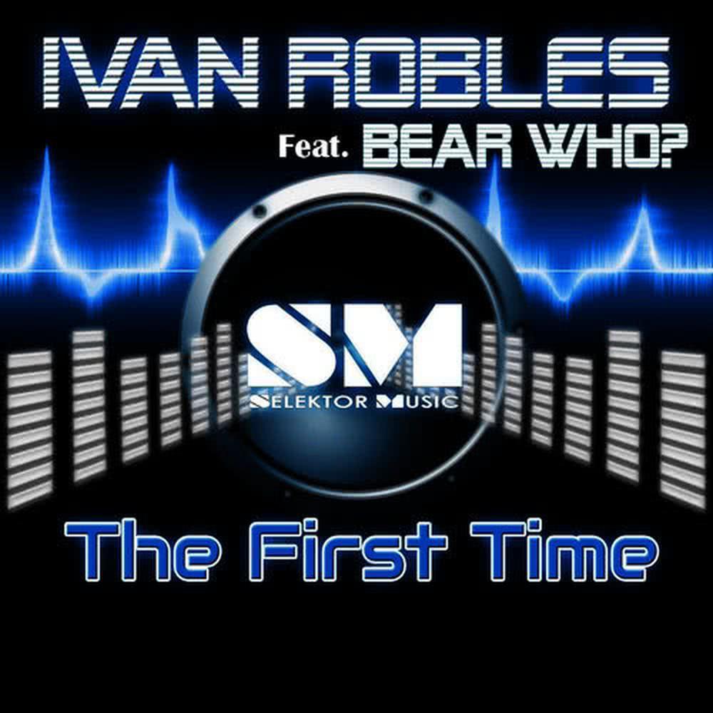 The First Time (feat. Bear Who?)(House Mix)