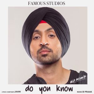 Dengarkan Do You Know lagu dari Diljit Dosanjh dengan lirik