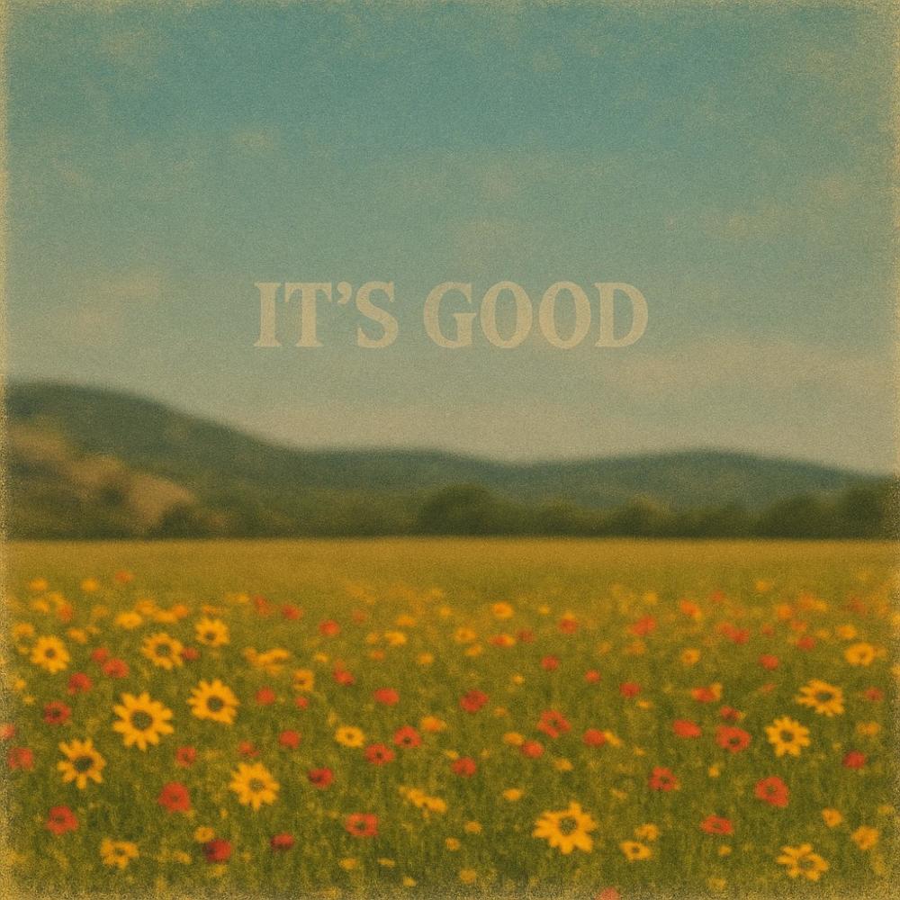 it's good