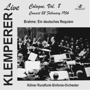 อัลบัม Klemperer live, Cologne Vol. 8: Brahms, Ein deutsches Requiem (Historical Recording) ศิลปิน Elisabeth Grümmer