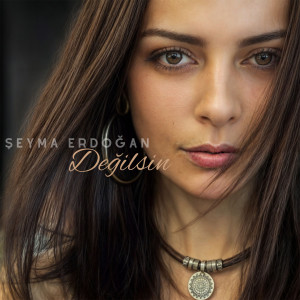 Listen to Değilsin song with lyrics from Şeyma Erdoğan