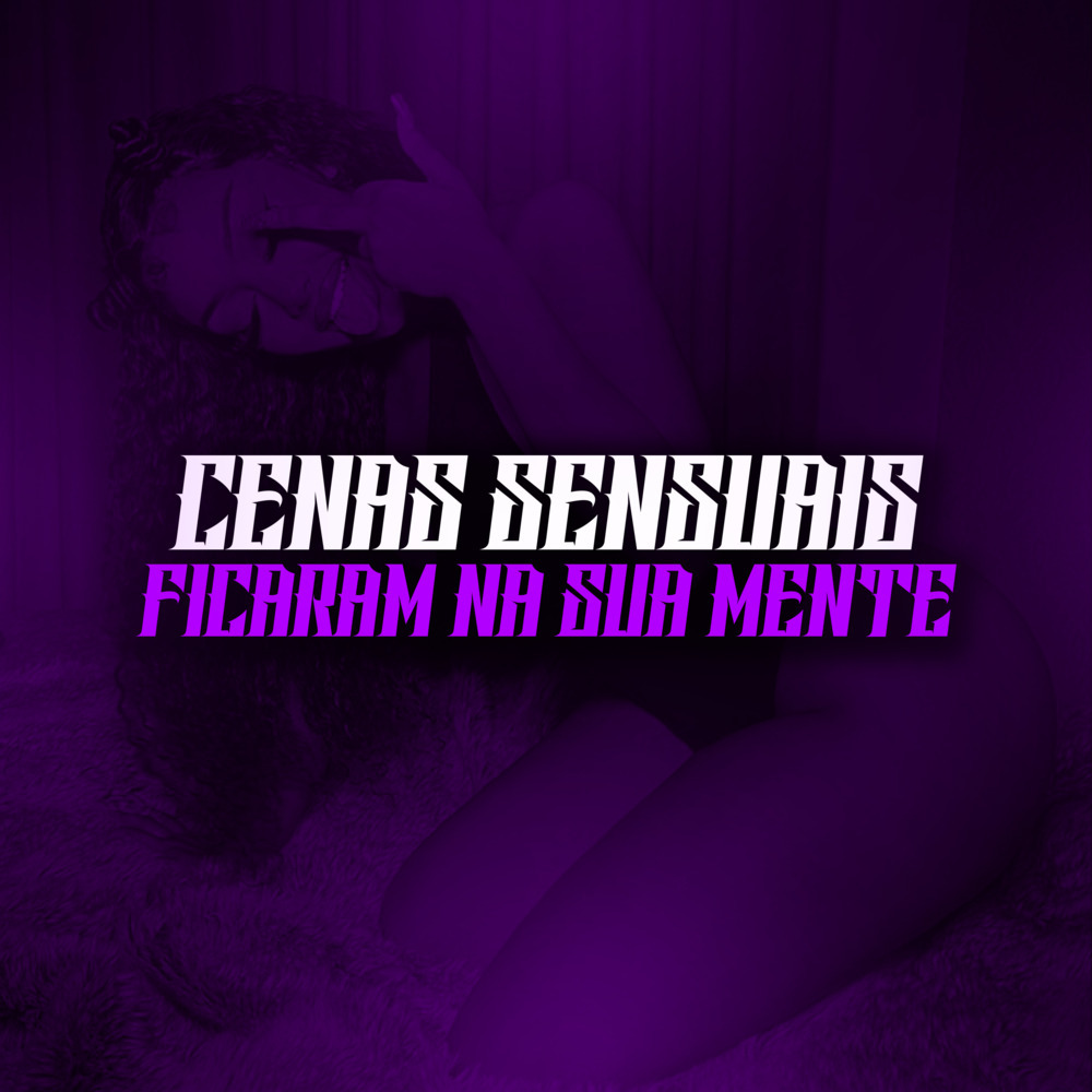 CENAS SENSUAIS FICARAM NA SUA MENTE (Explicit)