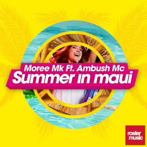 Dengarkan Summer in Maui (feat. Ambush Mc) (Radio Edit) lagu dari Moree Mk dengan lirik