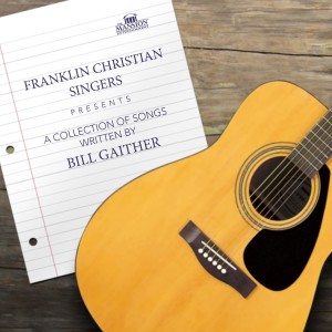 Album A Collection of Songs Written by Bill Gaither from Franklin Gospel Singers