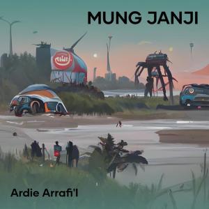 Dengarkan lagu Mung Janji nyanyian Ardie Arrafi'i dengan lirik