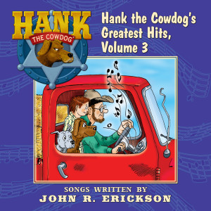 Album Hank the Cowdog's Greatest Hits, Vol. 3 from John R. Erickson