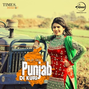 Diljit Gill的專輯Punjab Di Kuri